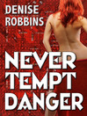 Never Tempt Danger (eBook)